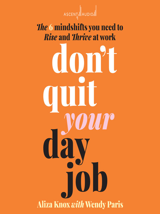 Title details for Don't Quit Your Day Job by Aliza Knox - Available